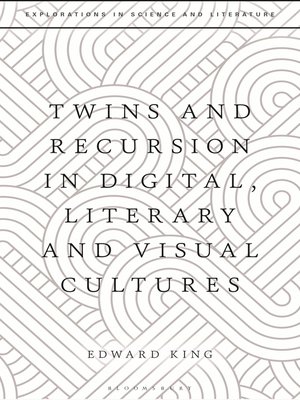 cover image of Twins and Recursion in Digital, Literary and Visual Cultures